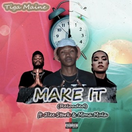 Make It (Reloaded) (feat. 2Lee Stark & Mona Mula) Tiga Maine