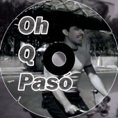Oh Q Pasó artwork