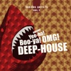 Hurray! Yee-ha! Boo-Ya! OMG! Deep-House, V*l. 2