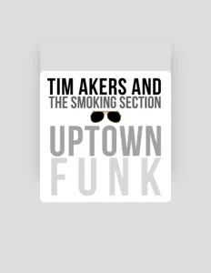 Tim Akers & the Smoking Sectionを聴いたり、ミュージックビデオを鑑賞したり、経歴やツアー日程などを確認したりしましょう！