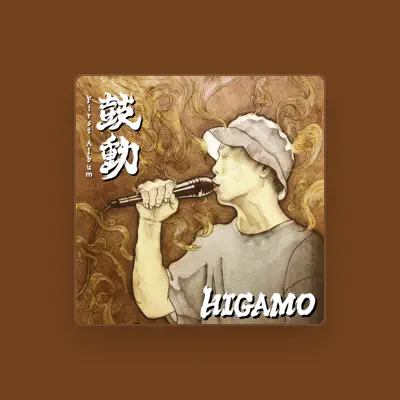 Listen to HIGAMO, watch music videos, read bio, see tour dates & more!