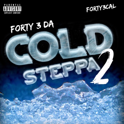 Forty 3 Da Cold Steppa 2