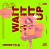 Wait Wait Wait Up Freestyle - Single