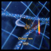 Chase 'em (feat. Vash) - Single - Bad$cene