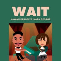 Wait (feat. Inara George) - Single - Kawan DeBose