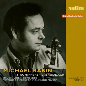 Michael Rabin plays Bruch's Violin Concerto and Virtuoso Pieces for Violin and Piano (RIAS Recordings from 1962/1969) [Live]