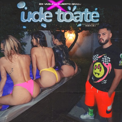 Ude Toate (feat. Alberto Grasu) - Single