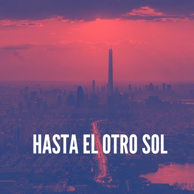 Hasta el Otro Sol - Single