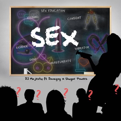 S.E.X (feat. DJ MAJESTY & DANAGOG) - Single