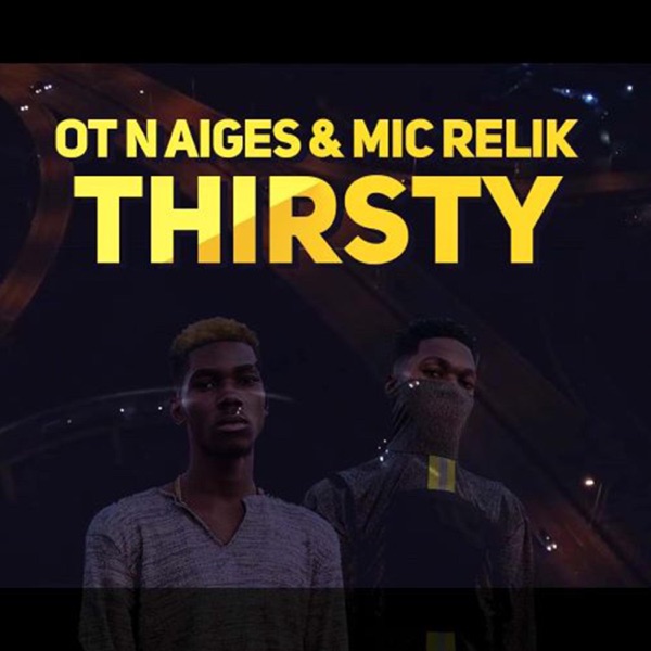 Thirsty (feat. Mic Relik)
