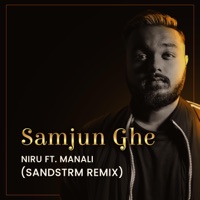 SAMJUN GHE (feat. MUSIC NIRU & MANALI) [REMIX] [REMIX] - Single - SANDSTRM