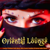 Oriental Lounge (Luxury Chillout Cafe Music with Exotic Buddha Oriental India Flavor) - Various Artists