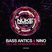 Tell Me When/Spread Out - Single - Bass Antics & Nino
