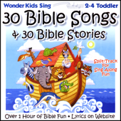 30 Bible Songs & 30 Bible Stories (feat. Kay DeKalb Smith) - The Wonder Kids