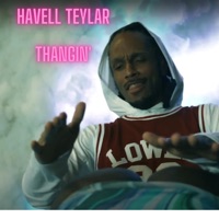 Thangin' (Radio Edit) [Radio Edit] - Single - Havell Teylar