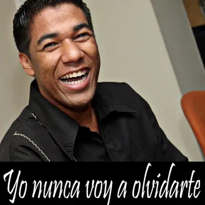 Yo Nunca Voy a Olvidarte - Single - Kaleth Morales