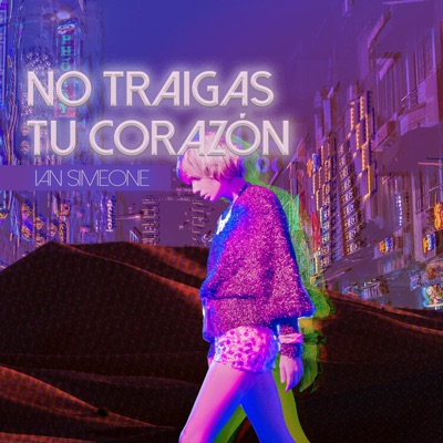 No Traigas Tu Corazón - Single