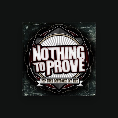 Listen to Nothing To Prove, watch music videos, read bio, see tour dates & more!