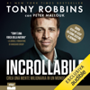 Incrollabile: Il tuo manuale per la libertà finanziaria - Tony Robbins