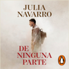 De ninguna parte - Julia Navarro
