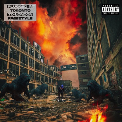 Plugged In Toronto To London Freestyle - Single