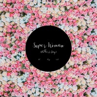 Super Woman (feat. Ahzy, Jada, & Erik) [Mother's Day] - Single - Sol