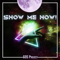 Show Me How! (2021) - Single - SOS Project