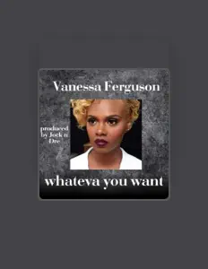 Listen to Vanessa Ferguson, watch music videos, read bio, see tour dates & more!