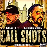 Call Shots (feat. Solomon Childs) - Single - Cuban Pete