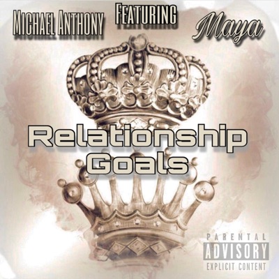 Relationship Goals (feat. Maya) - Single