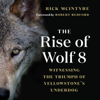 The Rise of Wolf 8 - Rick McIntyre