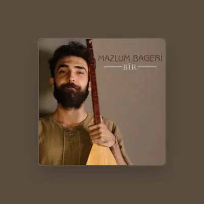 Listen to Mazlum Bageri, watch music videos, read bio, see tour dates & more!