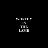Worthy Is the Lamb artwork