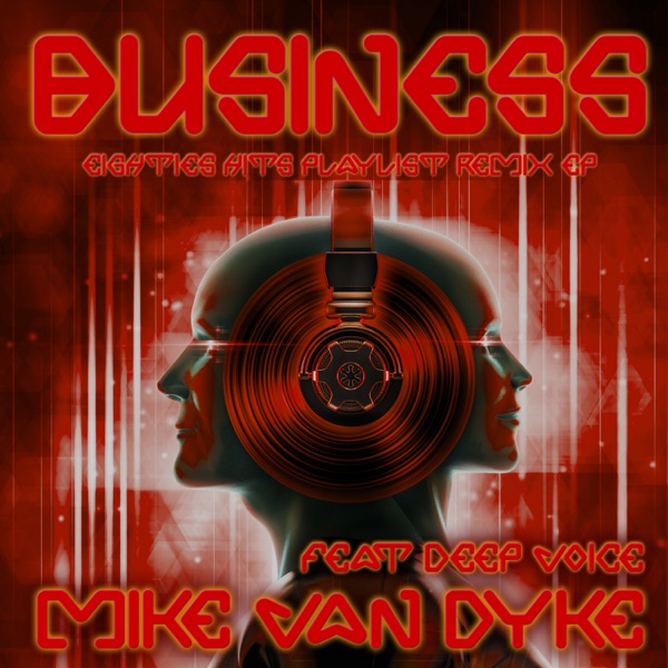 The Business (feat. Deep Voice) [80s Hits Playlist Remix EP]