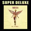 Stream & download In Utero (20th Anniversary Super Deluxe Edition)