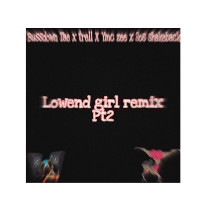 Lowend girl part2 (feat. Kb trell, Ymc zee & SOS Shakeback) [Remix] - Single