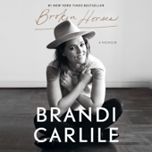 Broken Horses: A Memoir (Unabridged) - Brandi Carlile Cover Art