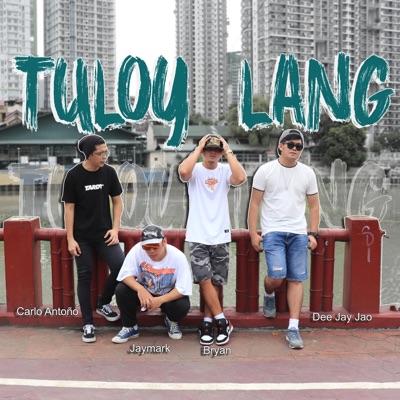 Tuloy Lang (feat. Carlo Antoño, Bryan & Jaymark) - Single