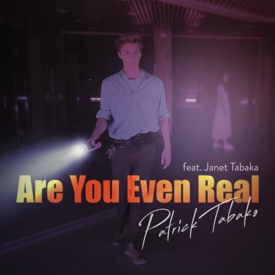 Are You Even Real (feat. Janet Tabaka) - Single
