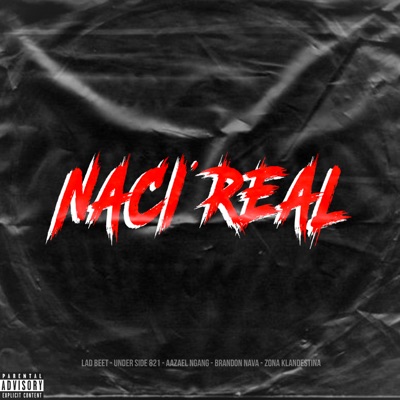 Nací Real (feat. Brandon Nava & Aazael Ngang) - Single