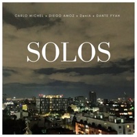 Solos (feat. Diego Amoz, Denia & Dante Fyah) - Single - Carlo Michel