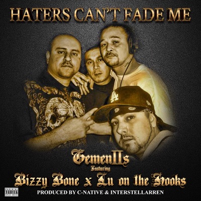 Haters Can't Fade Me (feat. Bizzy Bone & Lu on the Hooks) - Single