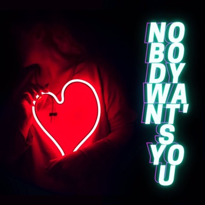 Nobody Wants You - Single