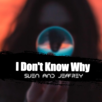 I Don't Know Why - Single