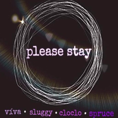 Please Stay (feat. víva, Sluggy, cloclo & Spruce) - Single
