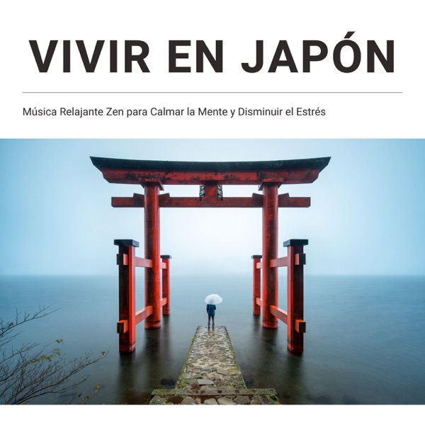 Vivir en Japón - Música Relajante Zen para Calmar la Mente y Disminuir el Estrés