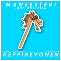 Keppihevonen (feat. Mikko Alatalo & Erakossa) - Single - Mansesteri & Inde Morjesta