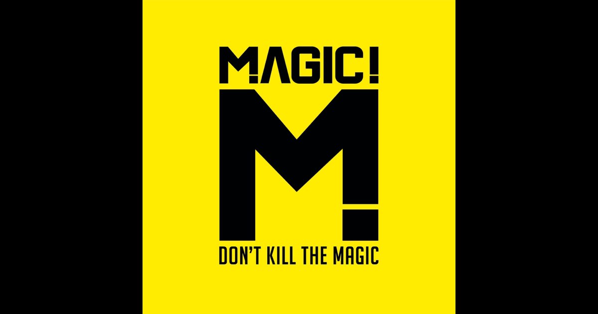 Don't Kill the Magic(Japan Version) - MAGIC!