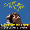 Mystery of Love (From "Call Me By Your Name") - Sufjan Stevens