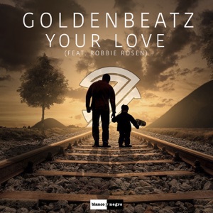 Your Love (feat. Robbie Rosen) - Single
